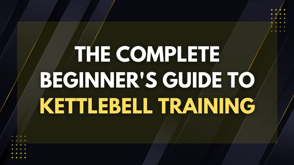 kettlebell complete guide
