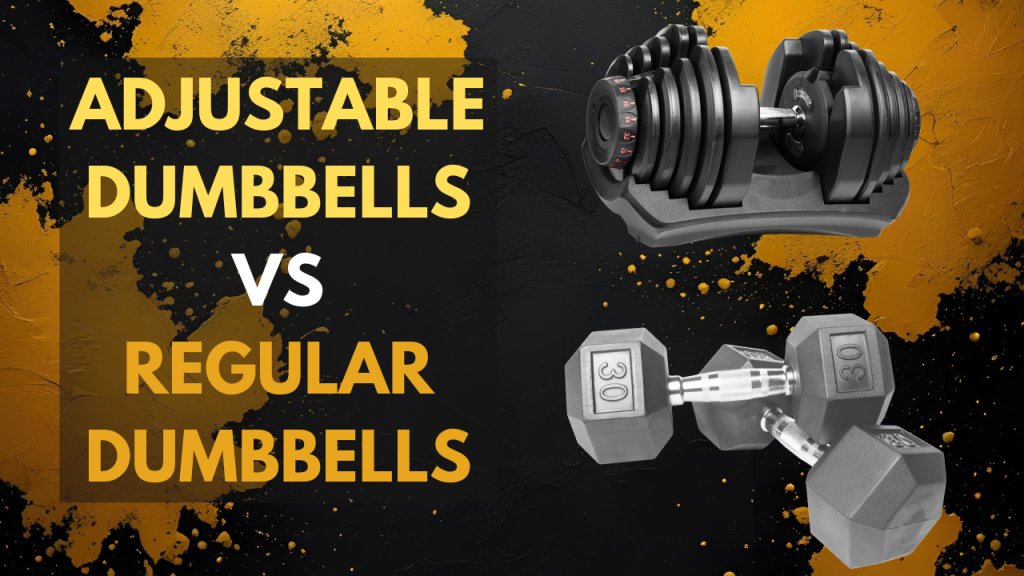 adjustable dumbbells vs regular dumbbells